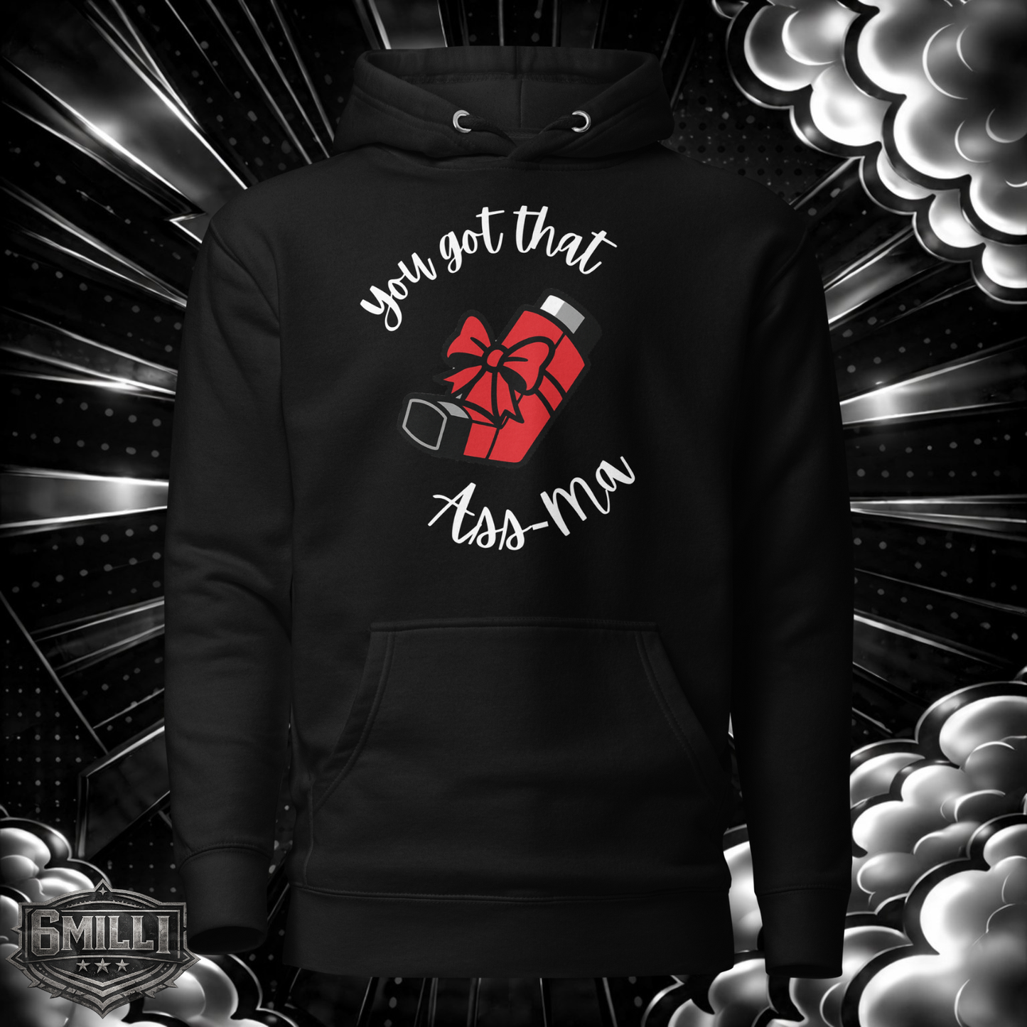 You got that Ass-Ma Hoodie