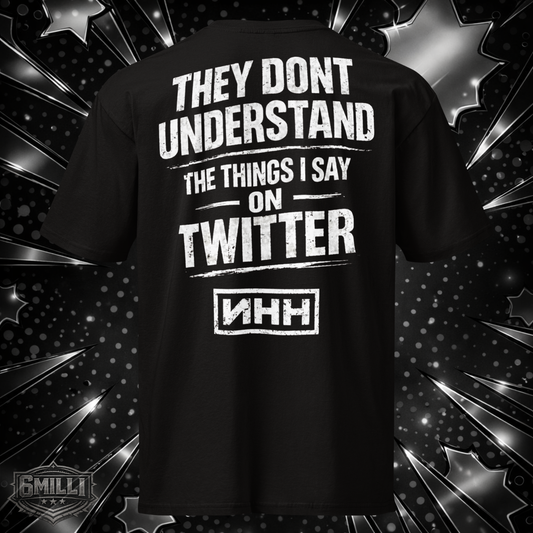 THEY DONT UNDERSTAND THE THINGS I SAY ON TWITTER - Men's Premium Short Sleeve Tee